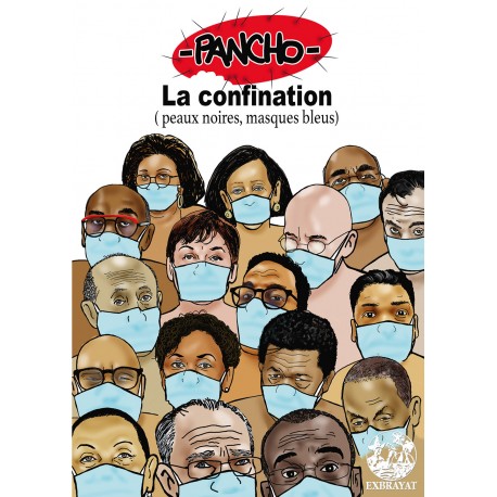 Pancho La confination -Peaux noires, masques bleus-