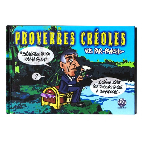 Proverbes créoles vus par PANCHO - volume 3